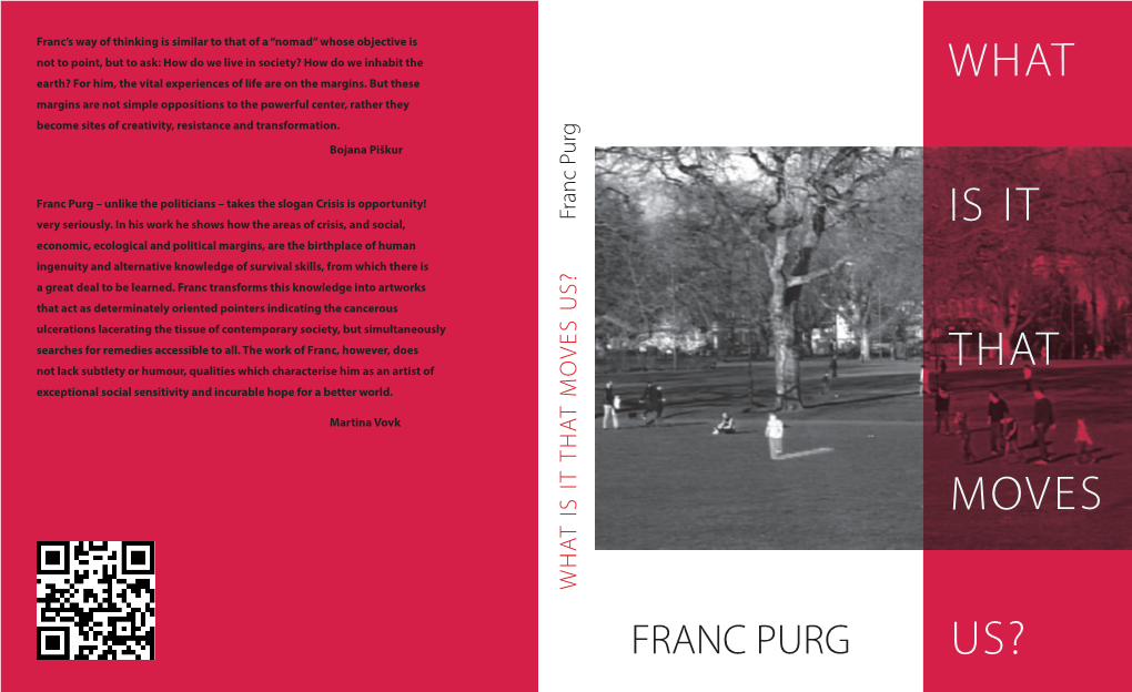 WHAT IS IT THAT MOVES US? Franc Purg FRANC PURG