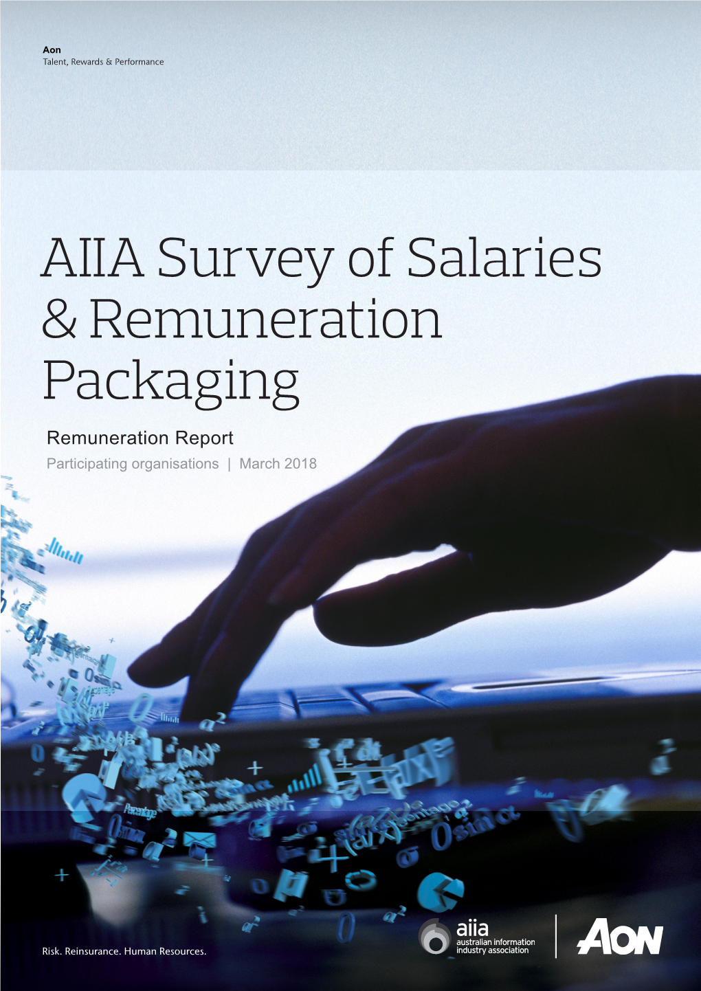 Remuneration Report Participating Organisations | March 2018 Aon Talent, Rewards & Performance Proprietary and Confidential