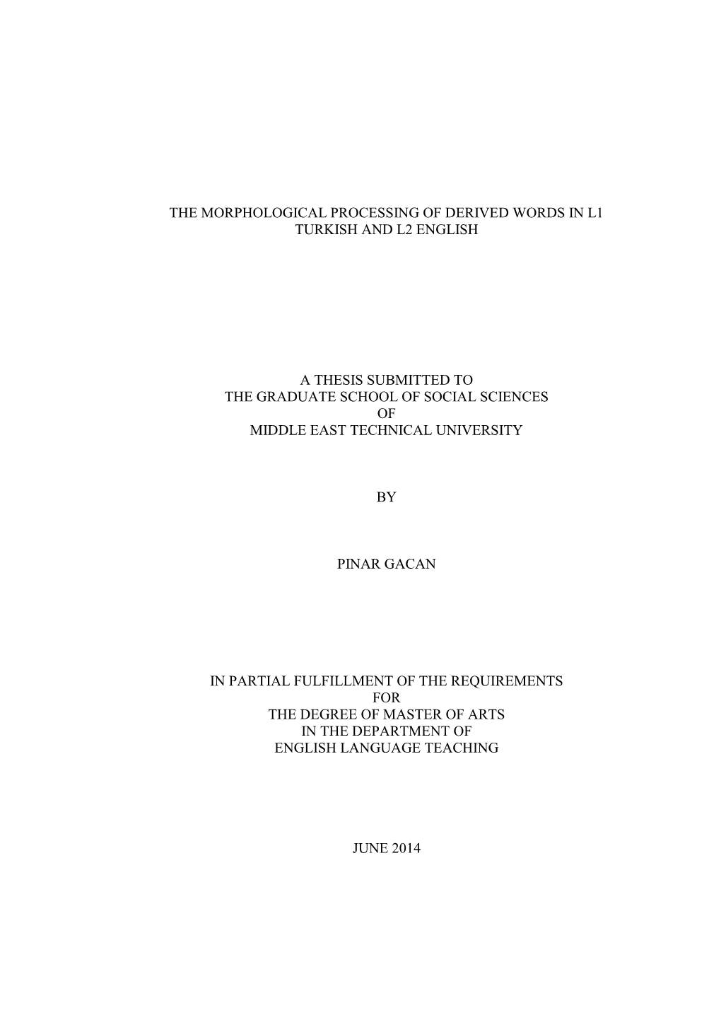 The Morphological Processing of Derived Words in L1 Turkish and L2 English a Thesis Submitted to the Graduate School of Social S