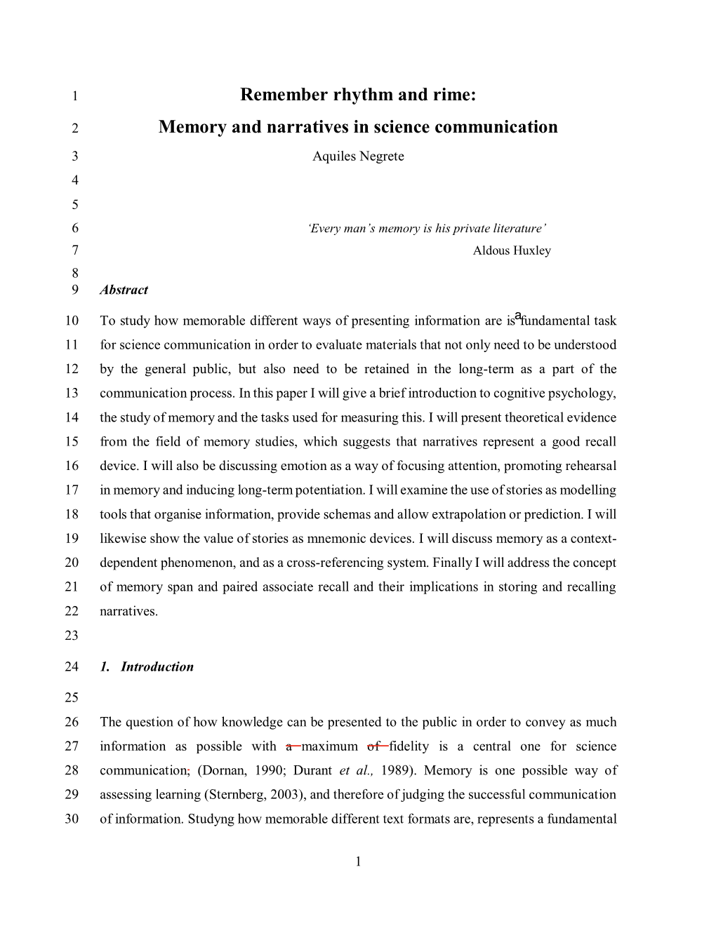 Memory and Narratives in Science Communication 3 Aquiles Negrete 4 5 6 ‘Every Man’S Memory Is His Private Literature’ 7 Aldous Huxley 8 9 Abstract