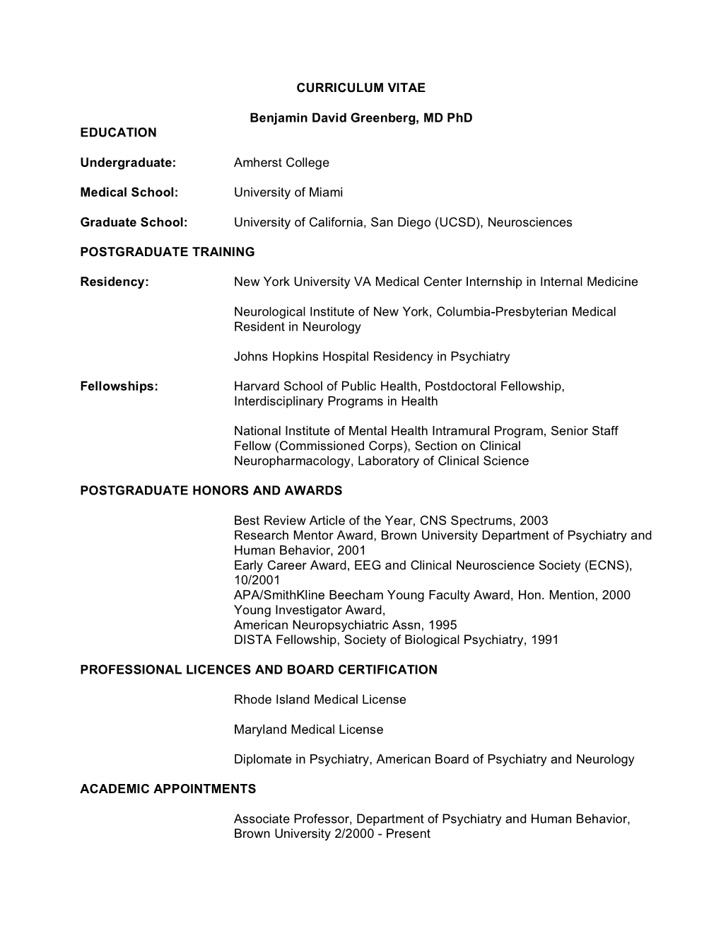 CURRICULUM VITAE Benjamin David Greenberg, MD Phd EDUCATION Undergraduate: Amherst College Medical School: University of Miami