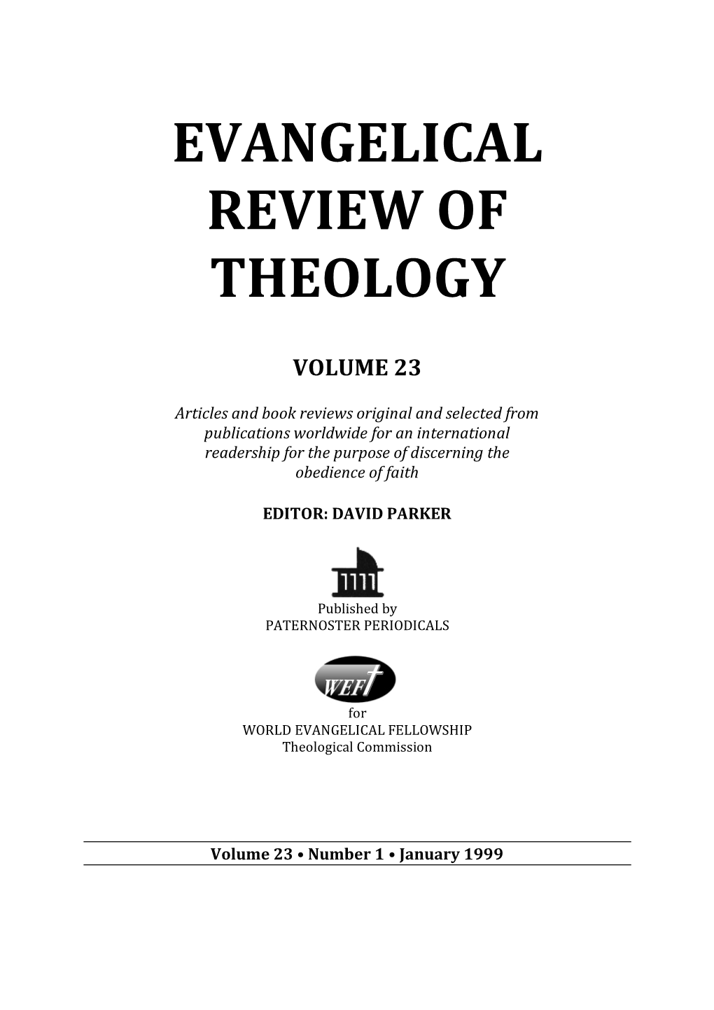 Evangelical Review of Theology Reflect the Opinions of the Authors and Reviewers and Do Not Necessarily Represent Those of the Editor Or Publisher