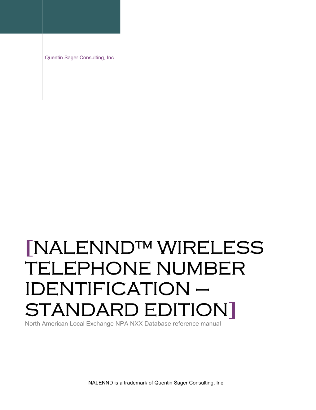 NALENND™ WIRELESS TELEPHONE NUMBER IDENTIFICATION – STANDARD EDITION] North American Local Exchange NPA NXX Database Reference Manual