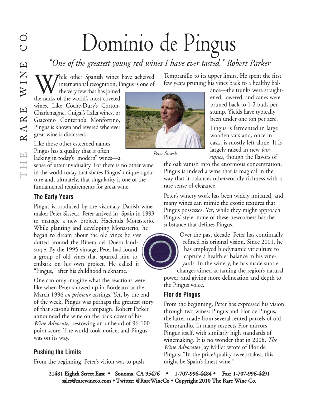 Dominio De Pingus “One of the Greatest Young Red Wines I Have Ever Tasted.” Robert Parker Hile Other Spanish Wines Have Acheived Tempranillo to Its Upper Limits