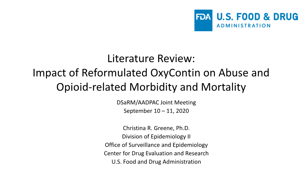 Impact of Reformulated Oxycontin on Abuse and Opioid-Related Morbidity and Mortality Dsarm/AADPAC Joint Meeting September 10 – 11, 2020