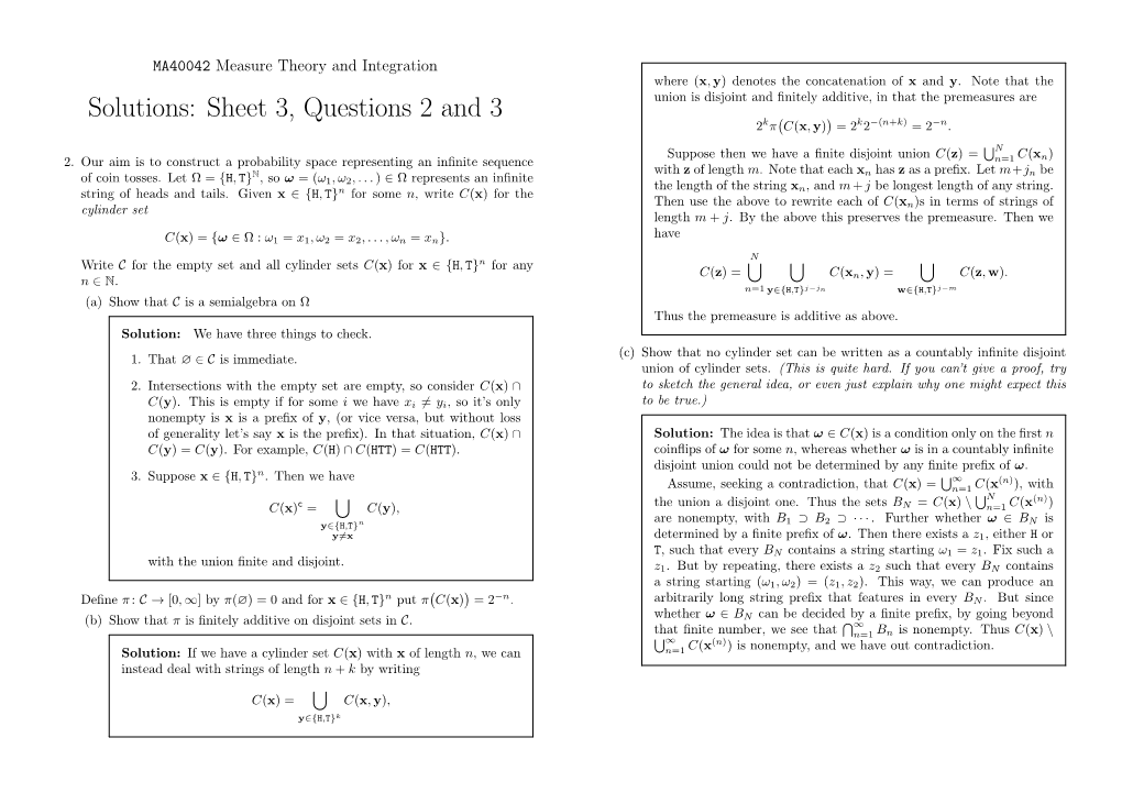 Solutions: Sheet 3, Questions 2 and 3 Union Is Disjoint and ﬁnitely Additive, in That the Premeasures Are 2Kπ�C(X, Y) = 2K2−(N+K) = 2−N