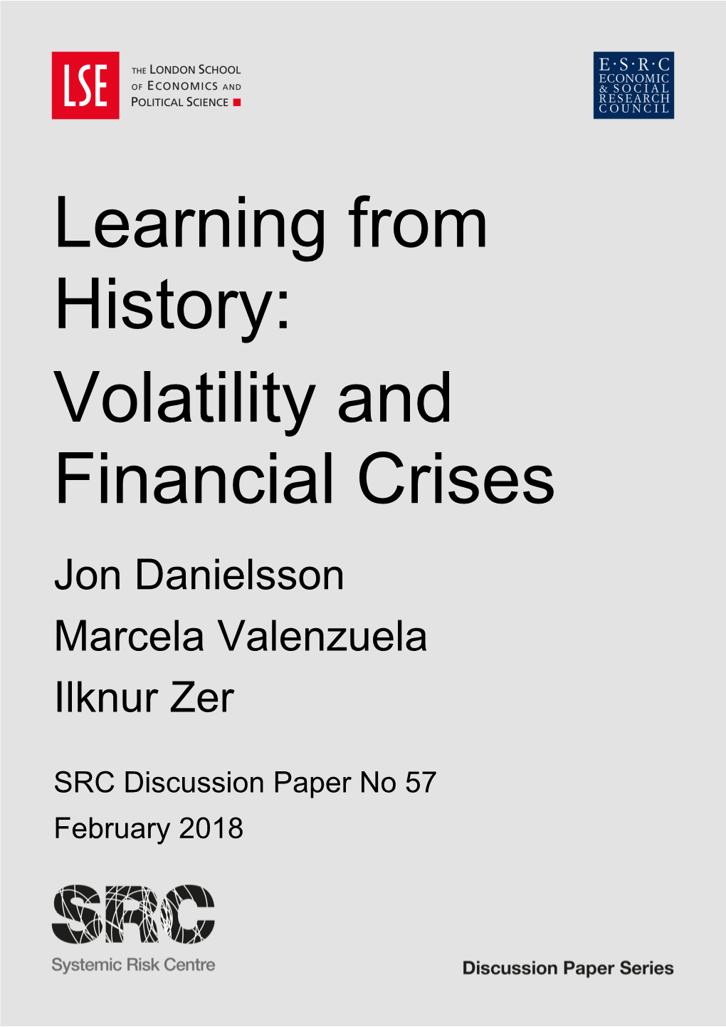 Learning from History: Volatility and Financial Crises Jon Danielsson Marcela Valenzuela Ilknur Zer