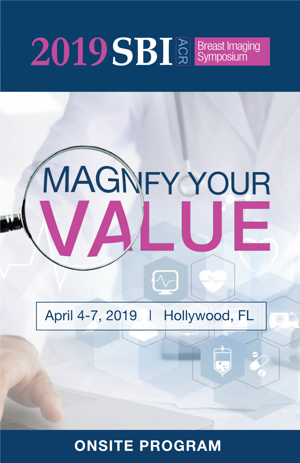 Onsite Program | 1 Welcome to the 2019 SBI/ACR Breast Imaging Symposium