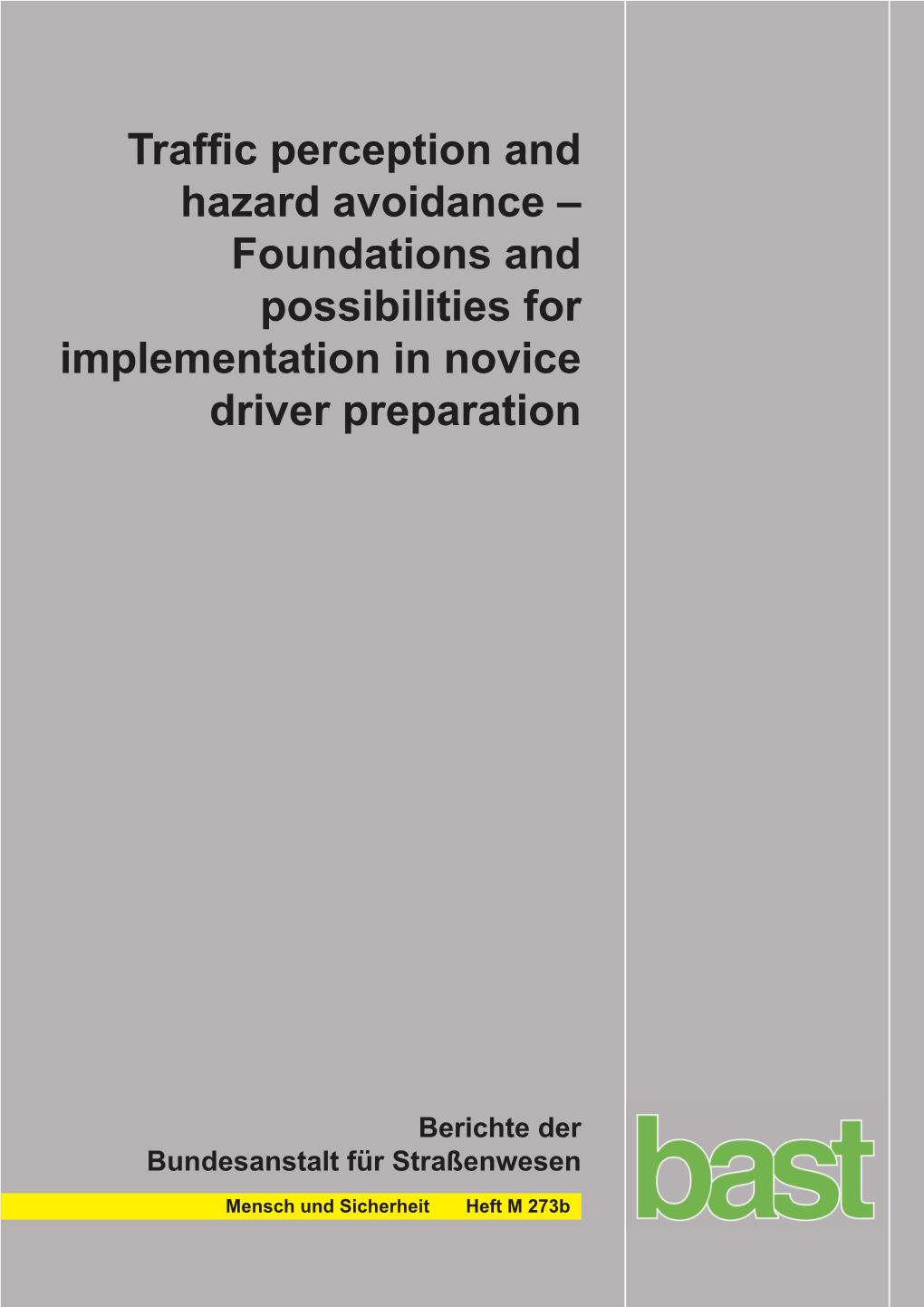 Traffic Perception and Hazard Avoidance – Foundations and Possibilities for Implementation in Novice Driver Preparation