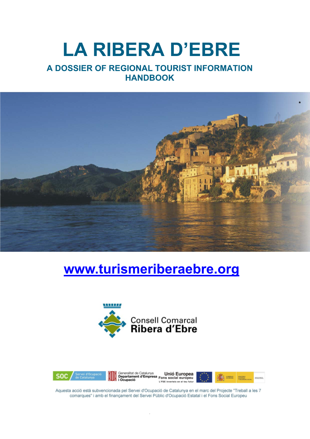 La Ribera D'ebre Has Lived First Hand One of the Most Tragic Modern Historical Events of This Country, the Battle of the Ebro