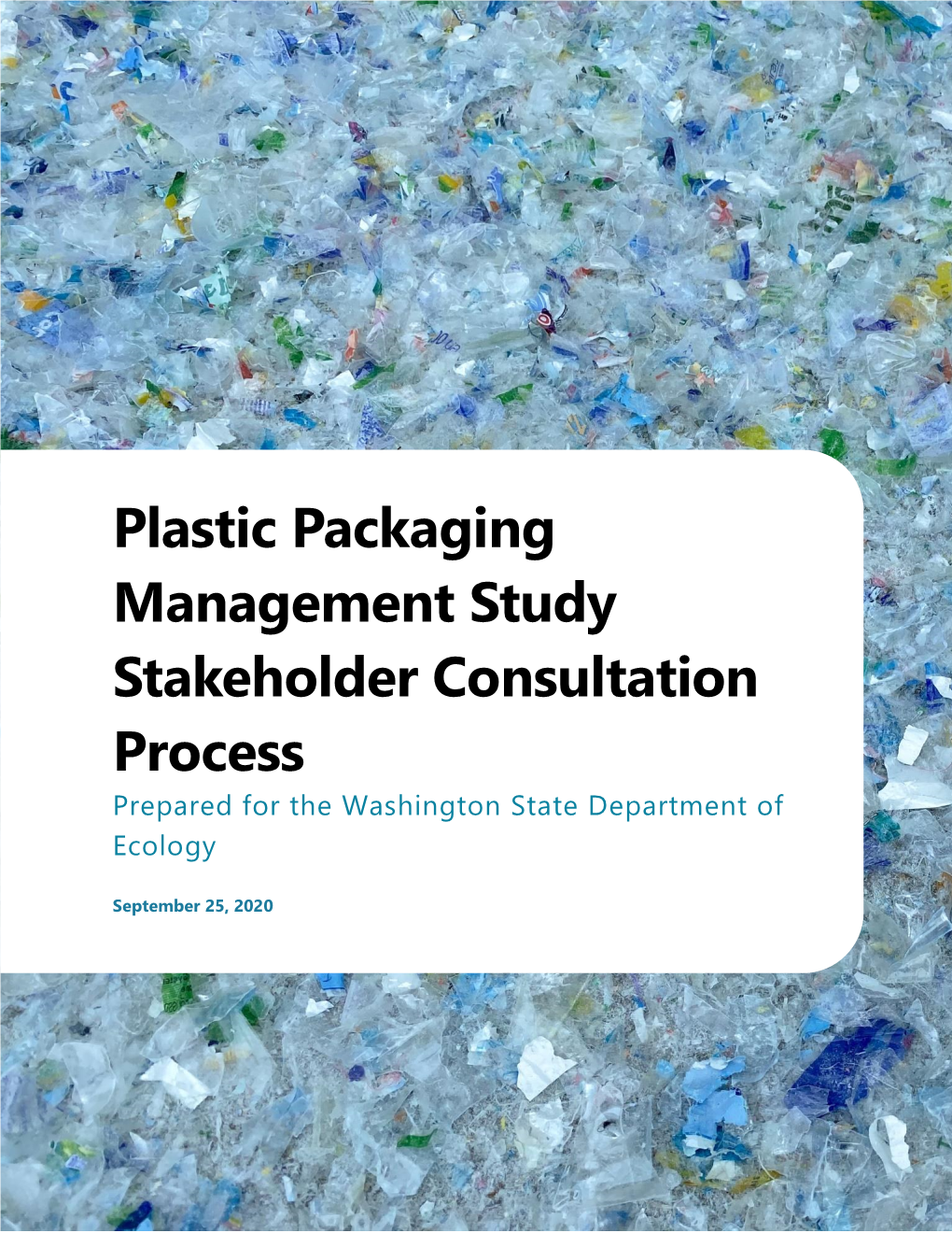 Plastic Packaging Management Study Stakeholder Consultation Process Prepared for the Washington State Department of Ecology