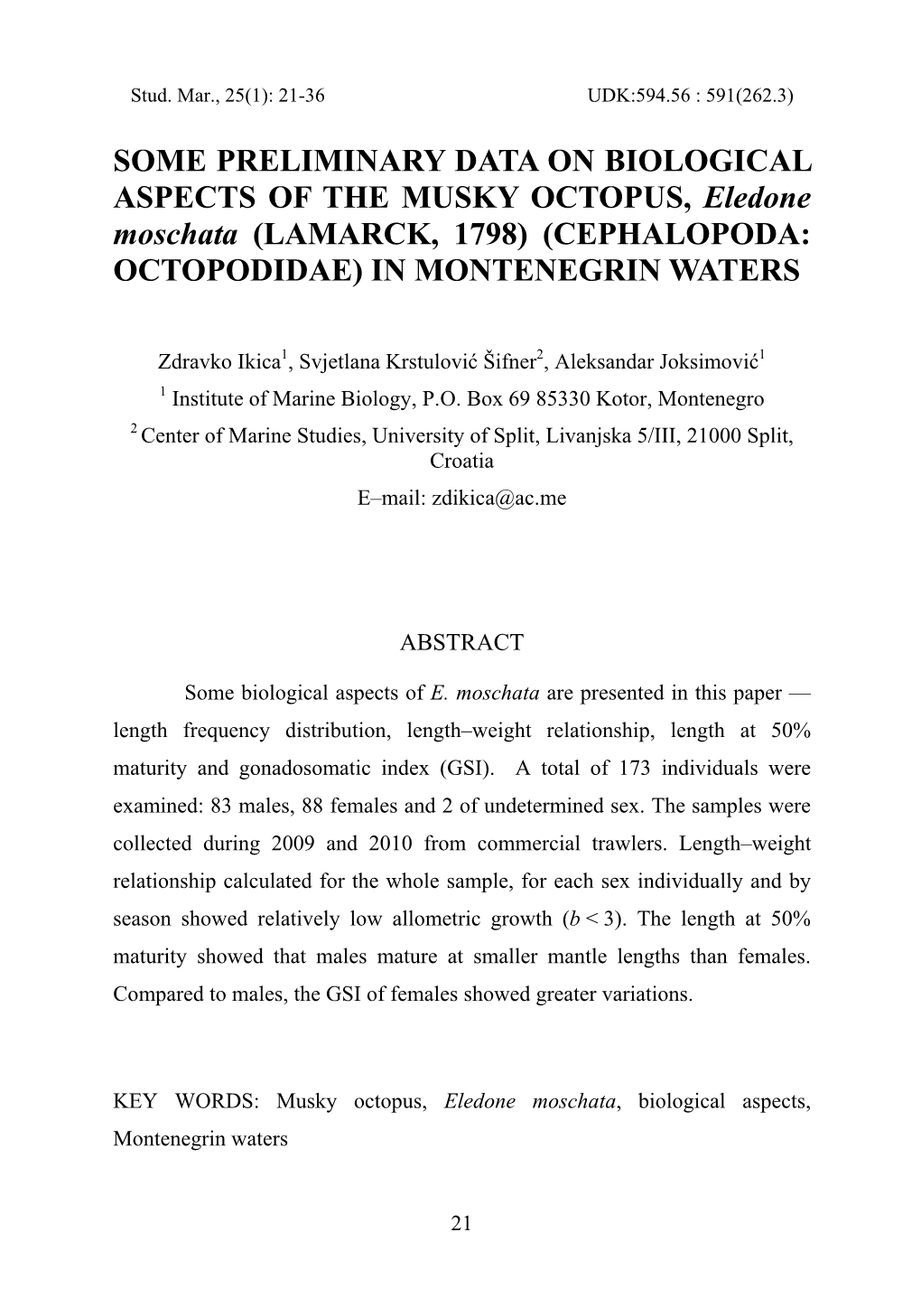 SOME PRELIMINARY DATA on BIOLOGICAL ASPECTS of the MUSKY OCTOPUS, Eledone Moschata (LAMARCK, 1798) (CEPHALOPODA: OCTOPODIDAE) in MONTENEGRIN WATERS