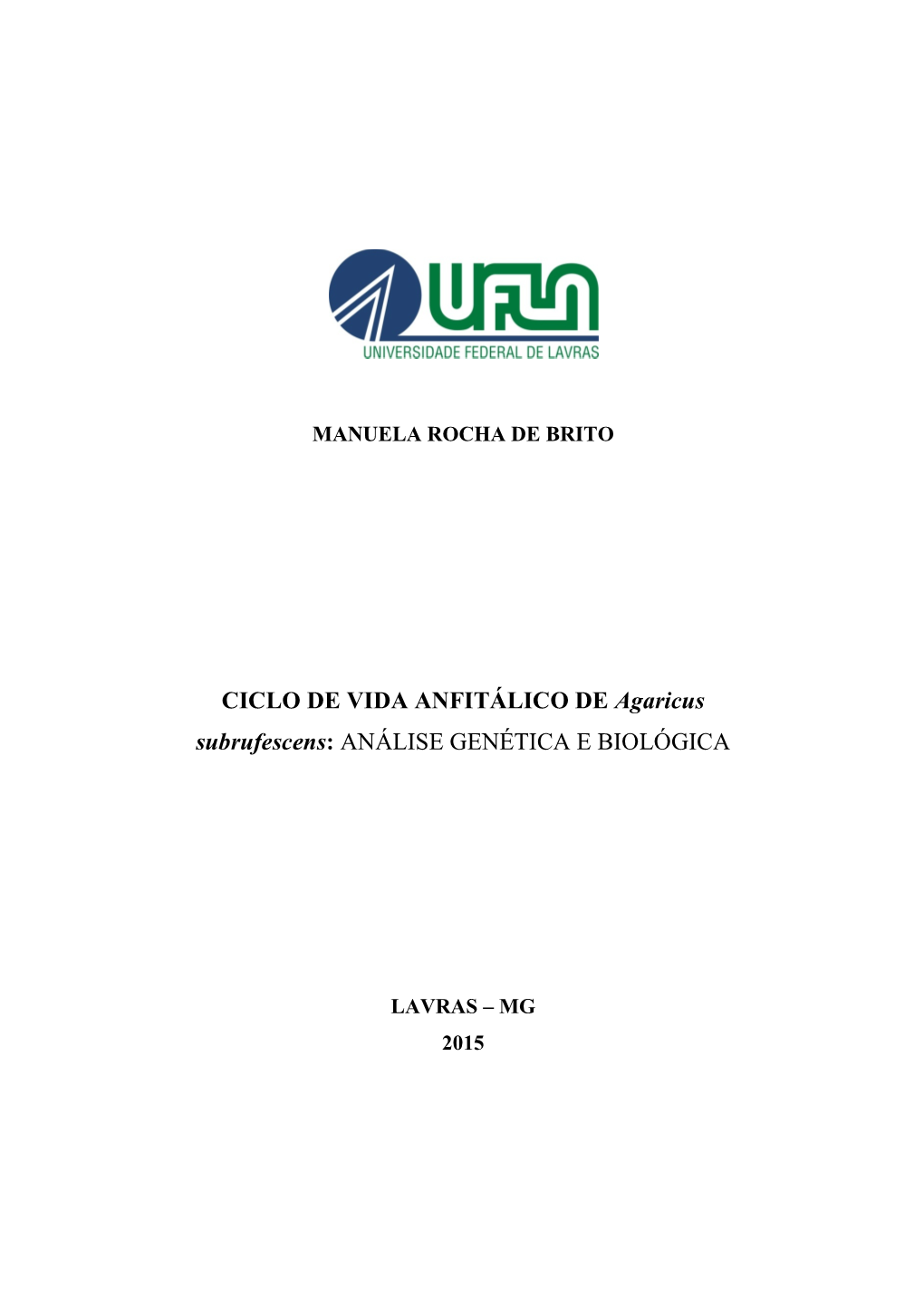 CICLO DE VIDA ANFITÁLICO DE Agaricus Subrufescens: ANÁLISE GENÉTICA E BIOLÓGICA