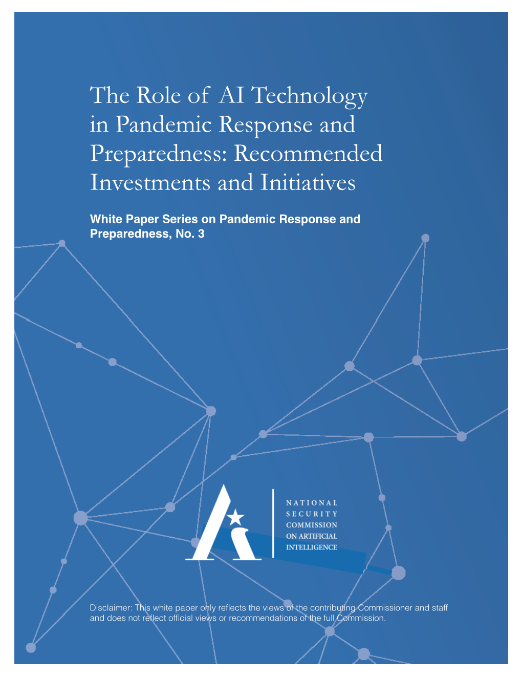 The Role of AI Technology in Pandemic Response and Preparedness: Recommended Investments and Initiatives