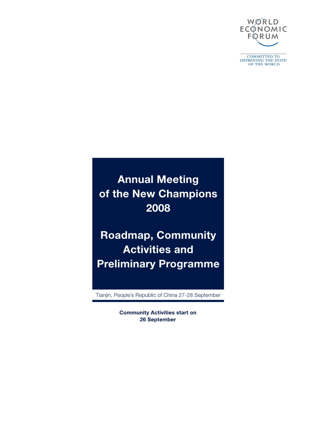 Annual Meeting of the New Champions 2008 Roadmap, Community Activities and Preliminary Programme