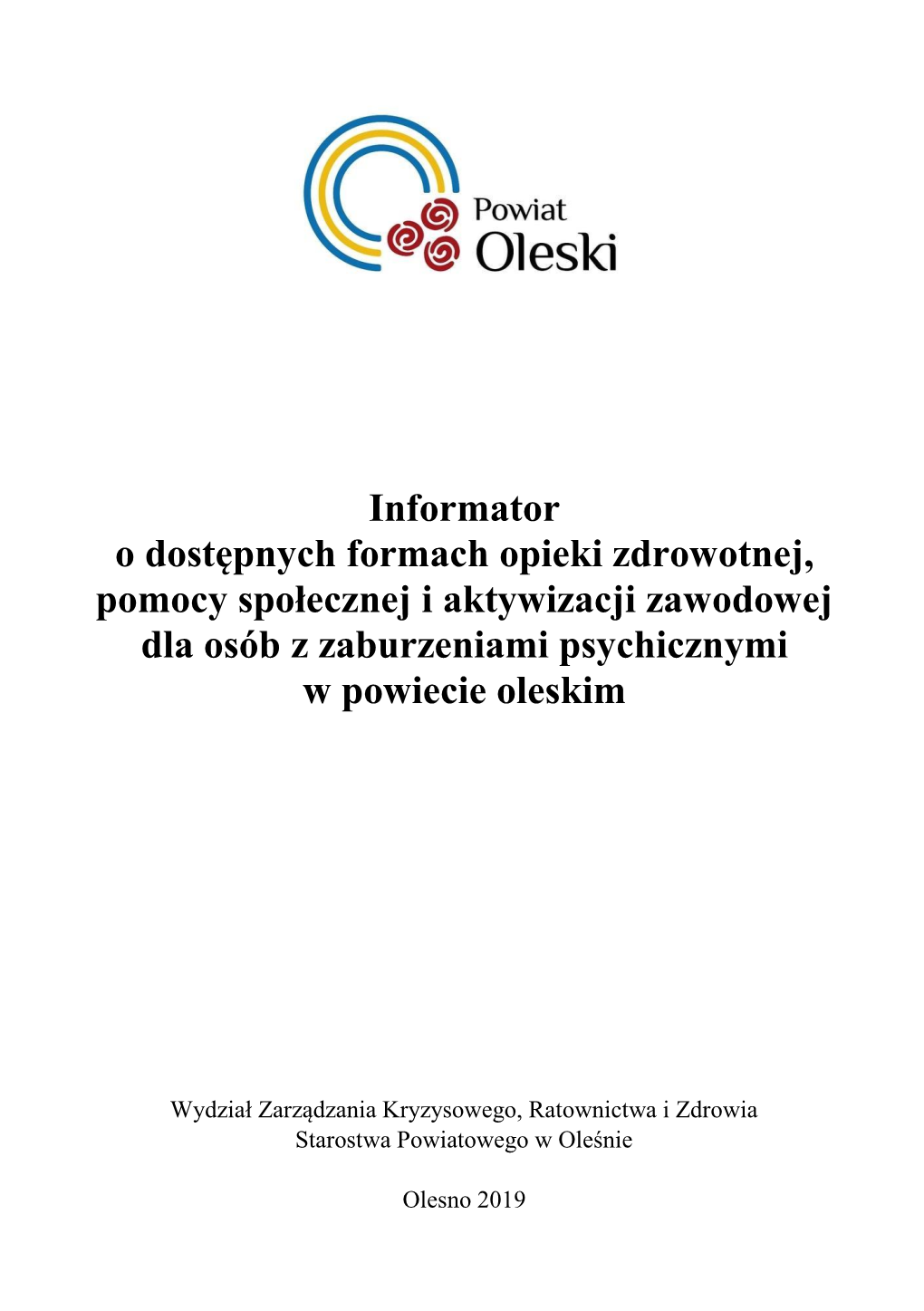 Informator O Dostępnych Formach Opieki Zdrowotnej, Pomocy Społecznej I Aktywizacji Zawodowej Dla Osób Z Zaburzeniami Psychicznymi W Powiecie Oleskim