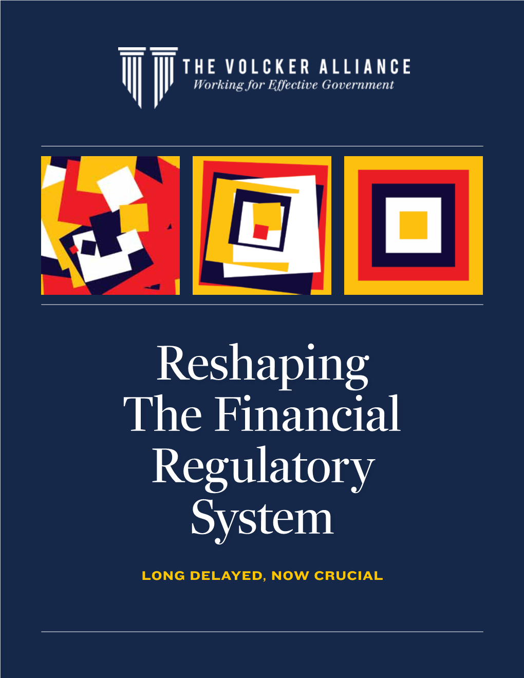 Volcker Alliance, Reshaping the Financial Regulatory System