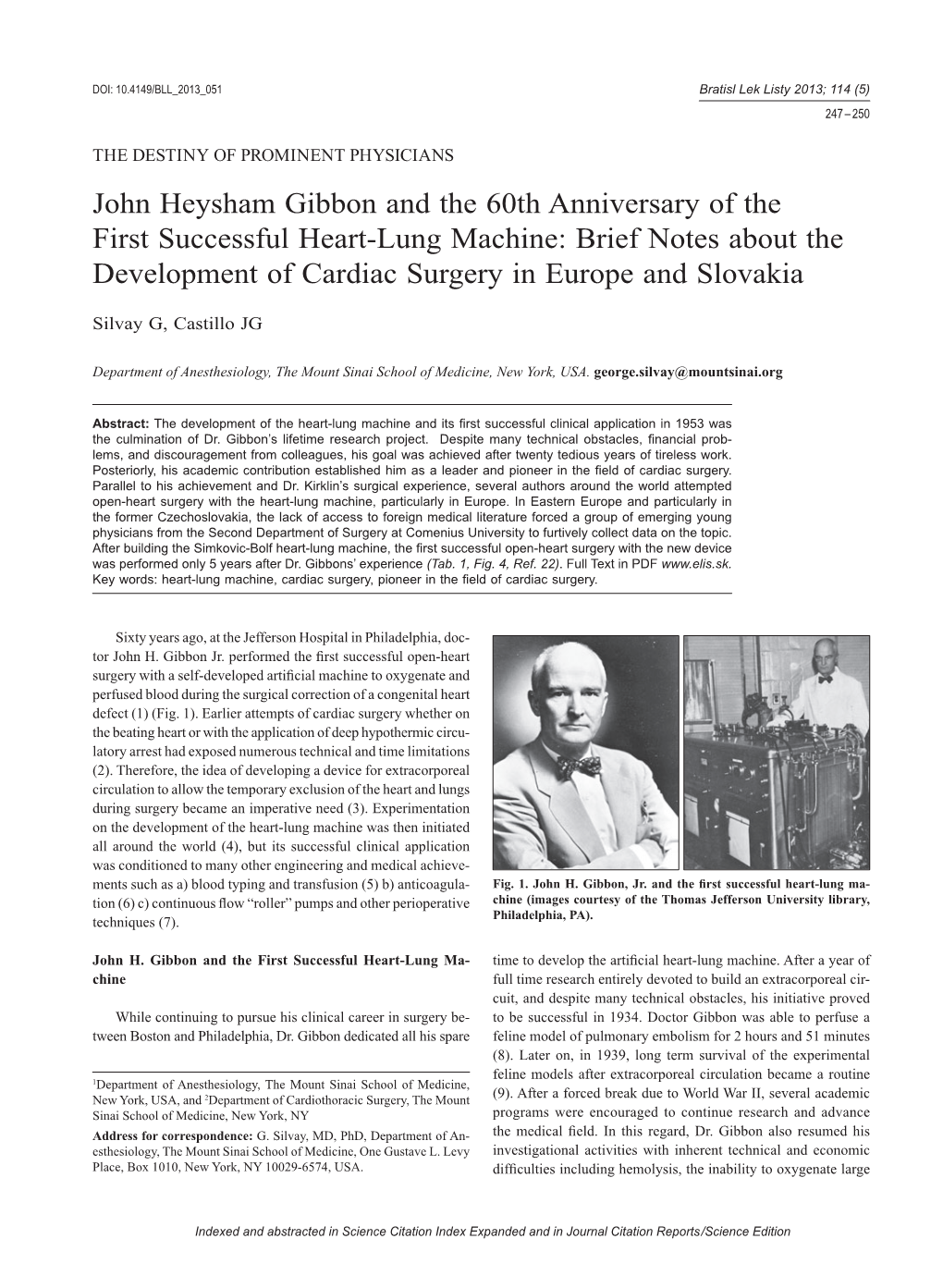 John Heysham Gibbon and the 60Th Anniversary of the First Successful Heart-Lung Machine: Brief Notes About the Development of Cardiac Surgery in Europe and Slovakia