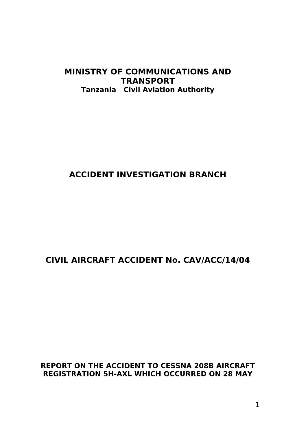 MINISTRY of COMMUNICATIONS and TRANSPORT ACCIDENT INVESTIGATION BRANCH CIVIL AIRCRAFT ACCIDENT No. CAV/ACC/14/04