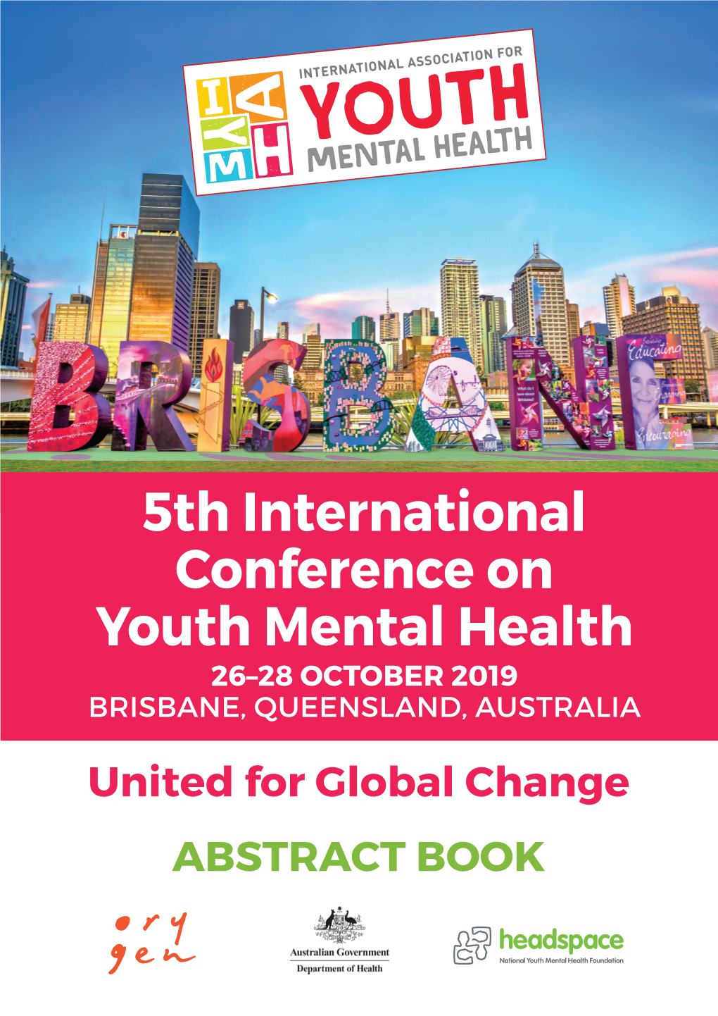 5Th International Conference on Youth Mental Health 26–28 OCTOBER 2019 BRISBANE, QUEENSLAND, AUSTRALIA