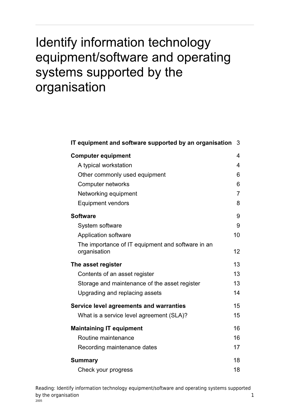 IT Equipment and Software Supported by an Organisation