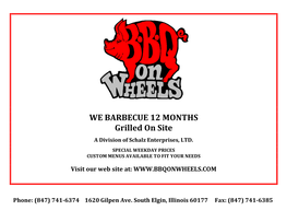 WE BARBECUE 12 MONTHS Grilled on Site