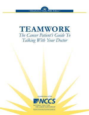 Teamwork the Cancer Patient’S Guide to Talking with Your Doctor