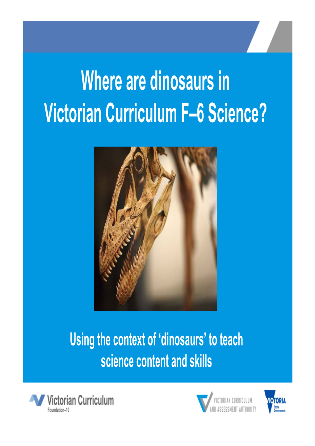 Where Are Dinosaurs in Victorian Curriculum F–6 Science?