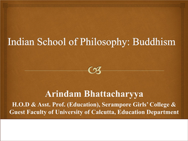 Origins of Buddhism  * the Origins of Buddhism Lie in Ancient India