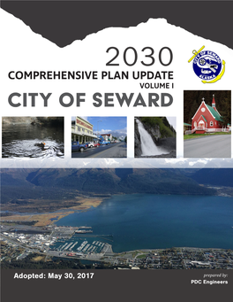 Seward 2030 Comprehensive Plan Update As the Official Comprehensive Plan for That Portion of the Borough Within the Boundaries of the City of Seward