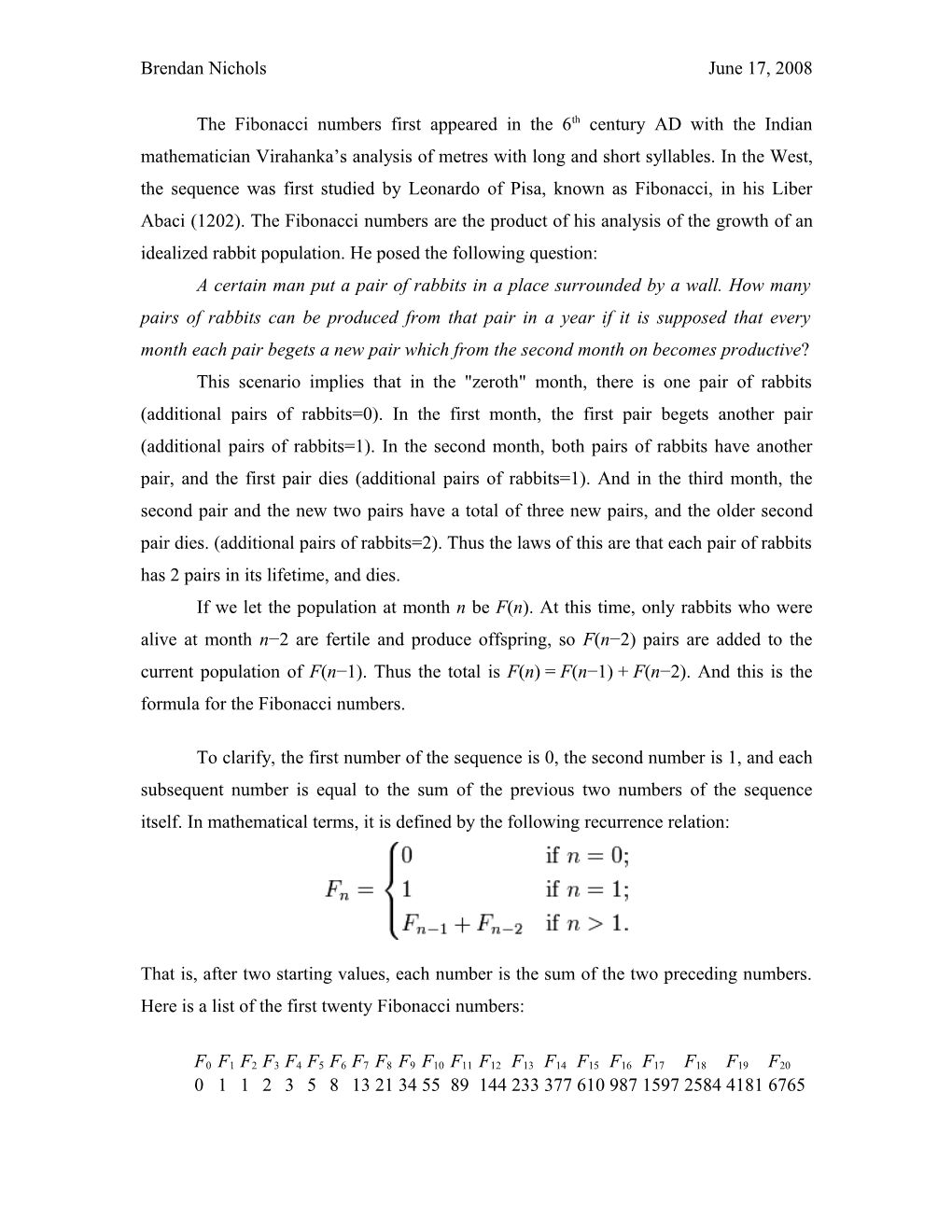 The Fibonacci Numbers First Appeared in the 6Th Century AD with the Indian Mathematician Virahanka’S Analysis of Metres with Long and Short Syllables