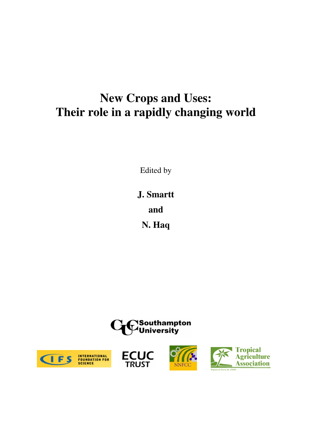 New Crops and Uses: Their Role in a Rapidly Changing World