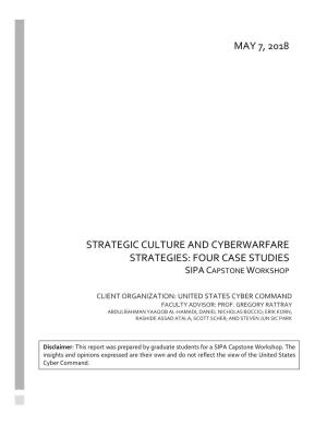 Strategic Culture and Cyberwarfare Strategies: Four Case Studies Sipa Capstone Workshop