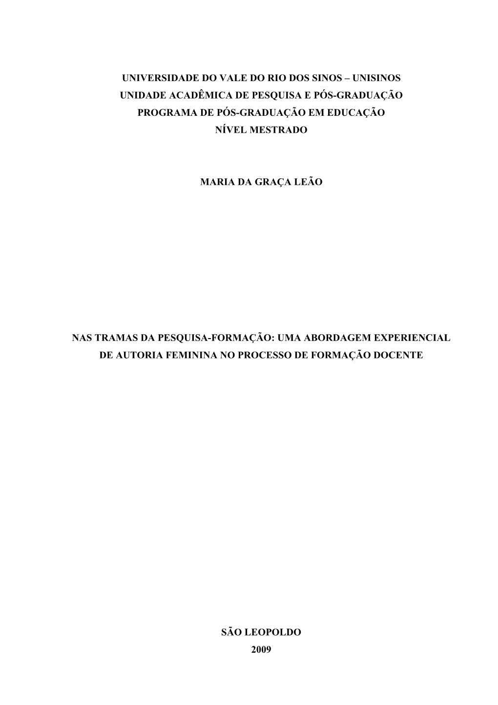 Universidade Do Vale Do Rio Dos Sinos – Unisinos Unidade Acadêmica De Pesquisa E Pós-Graduação Programa De Pós-Graduação Em Educação Nível Mestrado