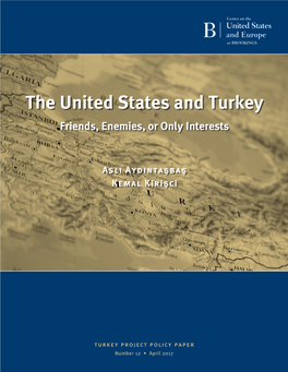 The United States and Turkey Friends, Enemies, Or Only Interests