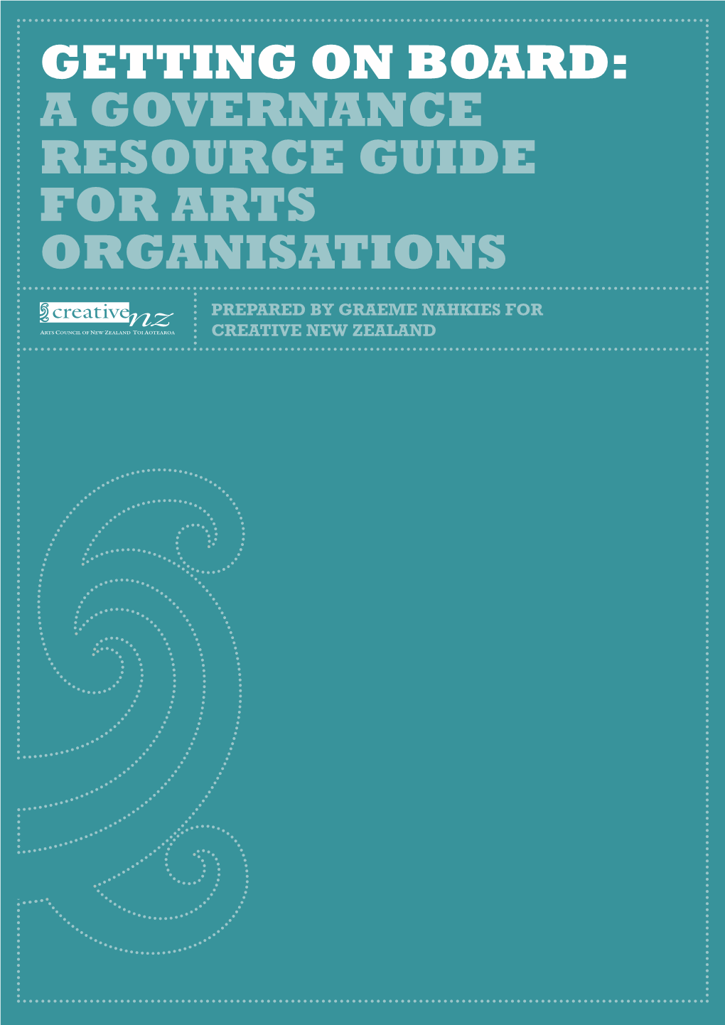 Getting on Board: a Governance Resource Guide for Arts Organisations