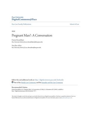 Pregnant Man?: a Conversation Darren Rosenblum Pace University School of Law, Drosenblum2@Law.Pace.Edu