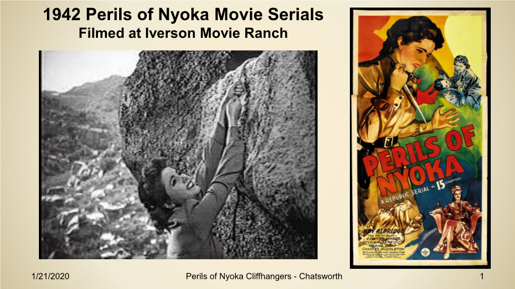 1942 Perils of Nyoka Movie Serials Filmed at Iverson Movie Ranch