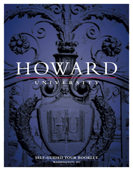 Self-Guided Tour Booklet Washington, DC Welcome to Howard University!
