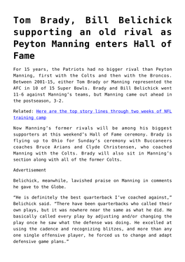 Tom Brady, Bill Belichick Supporting an Old Rival As Peyton Manning Enters Hall of Fame