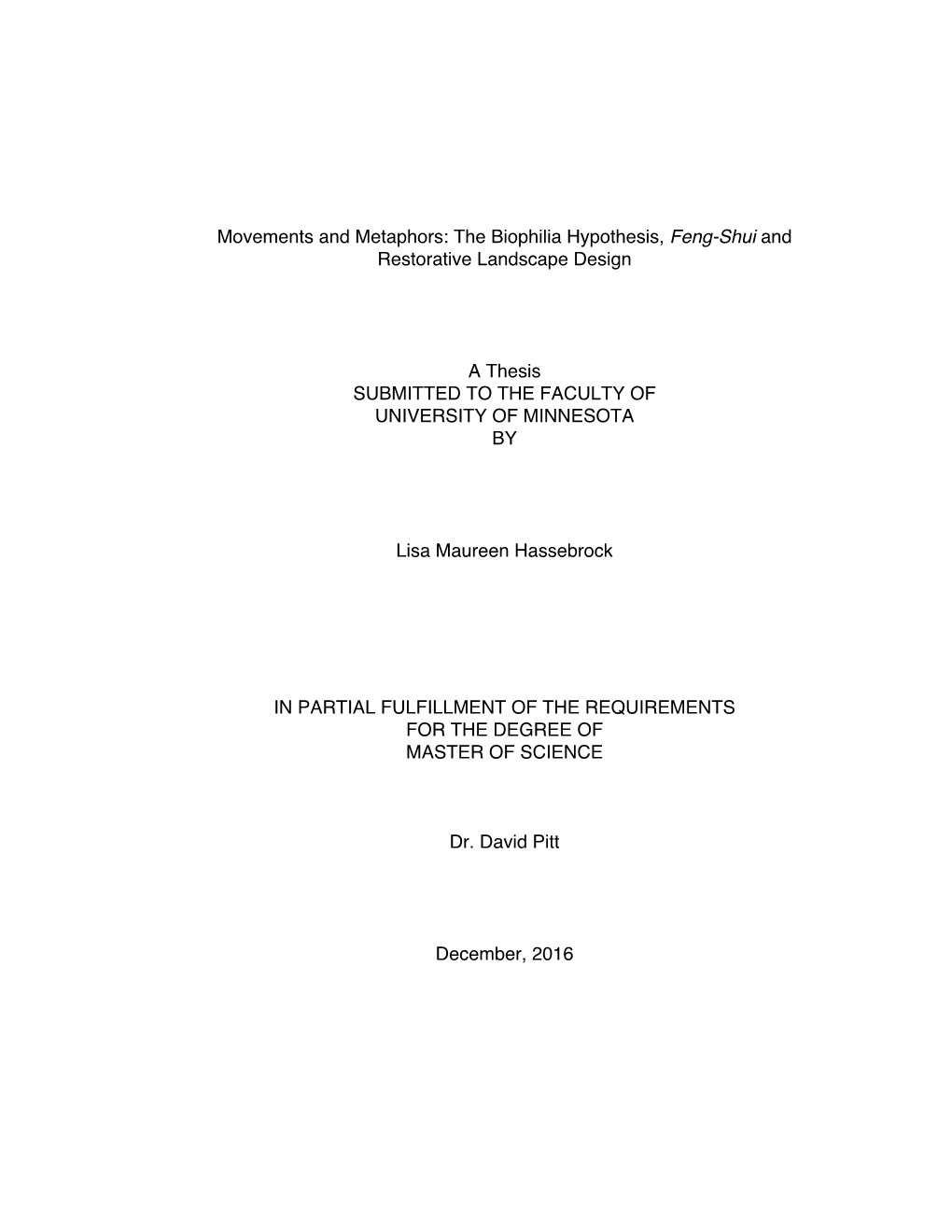 Movements and Metaphors: the Biophilia Hypothesis, Feng-Shui and Restorative Landscape Design a Thesis SUBMITTED to the FACULTY