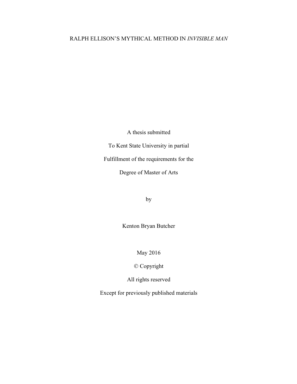 1 RALPH ELLISON's MYTHICAL METHOD in INVISIBLE MAN a Thesis Submitted to Kent State University in Partial Fulfillment Of