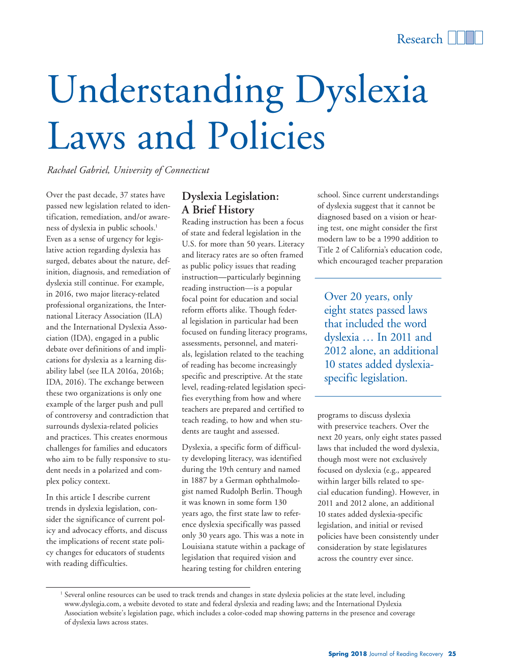 Understanding Dyslexia Laws and Policies Rachael Gabriel, University of Connecticut