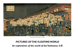 PICTURES of the FLOATING WORLD an Exploration of the World of the Yoshiwara, 吉原