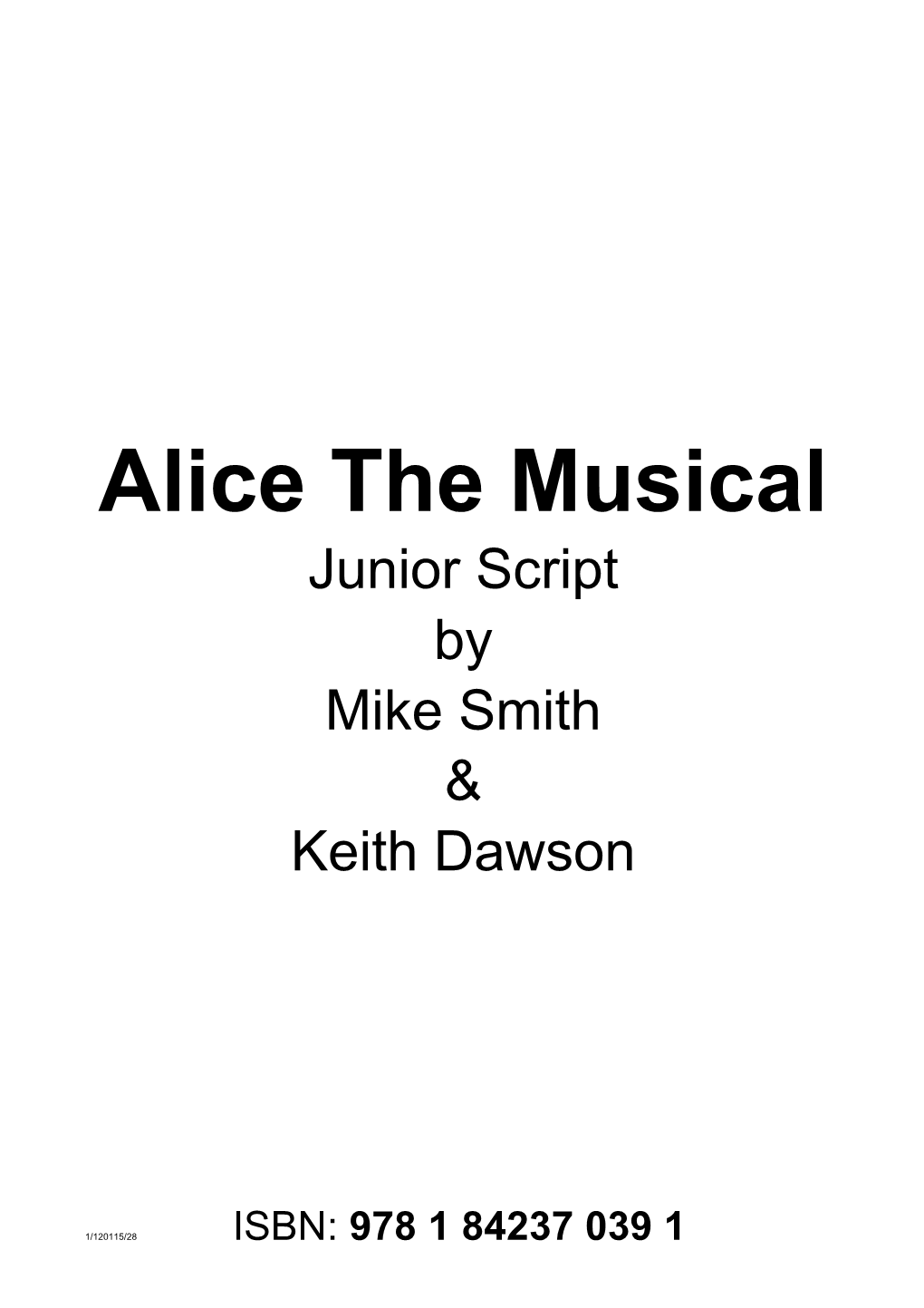 Alice the Musical Junior Script by Mike Smith & Keith Dawson