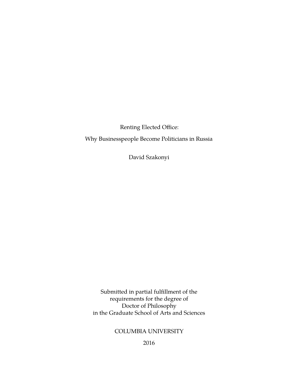 Why Businesspeople Become Politicians in Russia David Szakonyi Submitted in Partial Fulfillment of the R