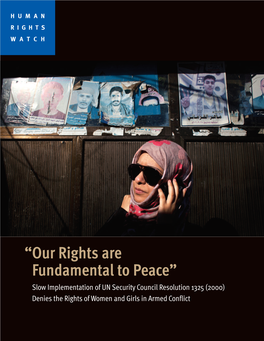 Our Rights Are Fundamental to Peace” Slow Implementation of UN Security Council Resolution 1325 (2000) Denies the Rights of Women and Girls in Armed Conflict
