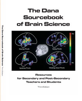 The Dana Sourcebook of Brain Science the Dana Sourcebook 1861: French Surgeon Paul Broca of Brain Science Identified the Speech Center in the Brain Through Autopsies