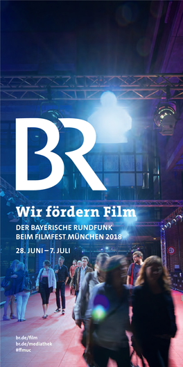 Wir Fördern Film DER BAYERISCHE RUNDFUNK BEIM FILMFEST MÜNCHEN 2018 28
