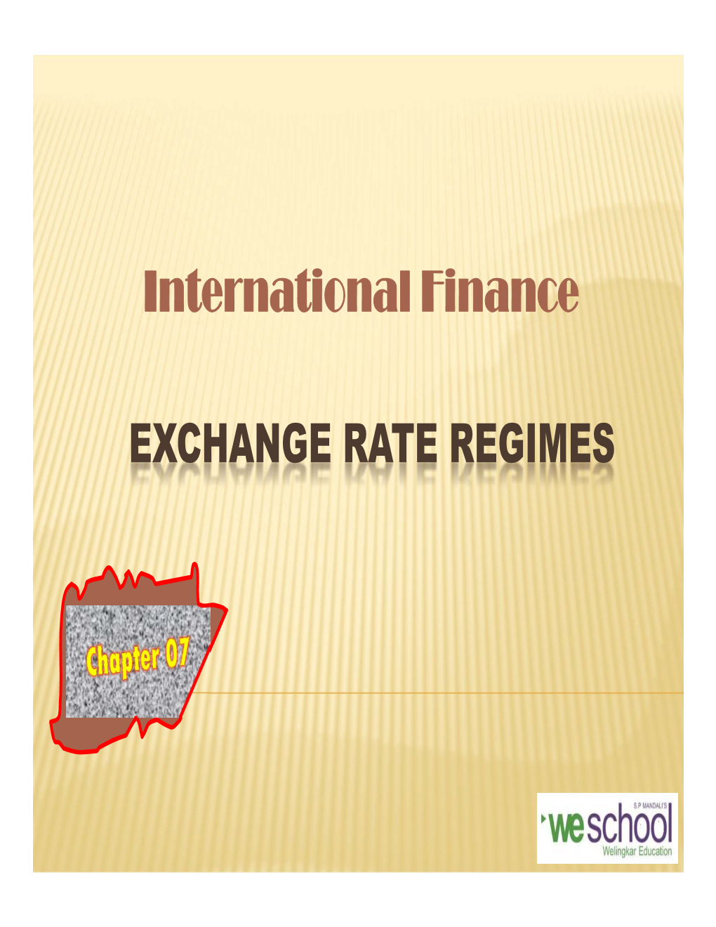 EXCHANGE RATE REGIMES Learning Objectives